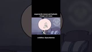 Esperando nosso pai bebado chegar em casa pscotamos memes humor brasil [upl. by Hudnut205]