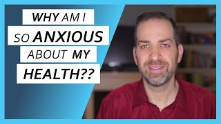 5 KEY Reasons You May Have HEALTH ANXIETY Hypochondriasis  Dr Rami Nader [upl. by Seraphina]