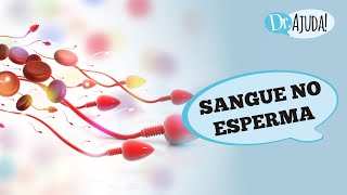 SANGUE NO ESPERMA CAUSAS DIAGNÓSTICO E TRATAMENTO [upl. by Nemlaz]