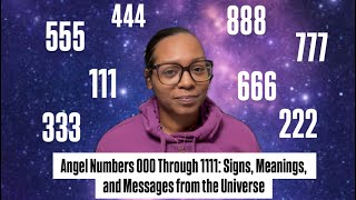 Angel Numbers 000 Through 1111 Signs Meanings and Messages from the Universe [upl. by Elayne172]