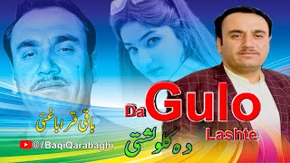 Baqi Qarabaghi Pashto New Songs 2023  Da Gulo Lashte [upl. by Ribaudo]