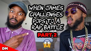 WHEN JAMES CHALLENGES POPS TO A RAP BATTLE PART 2  PROD BY M0RR1SS [upl. by Artur]