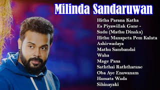 Milinda Sandaruwan Best Song Collection  මිලින්ද සදරුවන් ගීත එකතුව [upl. by Hazen]