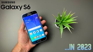 Samsung Galaxy S6 in 2023  Still Worth It [upl. by Atteoj]