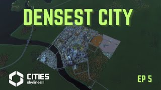 Densest City in Cities Skylines II Ep 5 Unlocking The ZDimension [upl. by Vaientina]