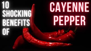 Cayenne Pepper  10 Shocking Health Benefits [upl. by Irolav103]