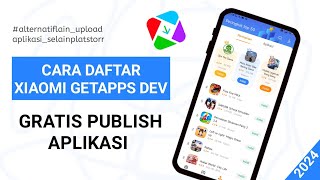 Cara daftar Xiaomi getapps developer  cara upload aplikasi ke getapps  terbaru 2024 [upl. by Wojcik]