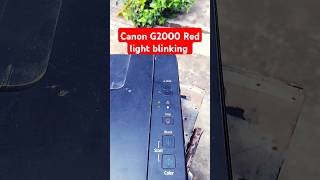 canon printer G2000 Red light blinking [upl. by Habas]