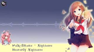 WalkAShame  Nightcore [upl. by Katlin]