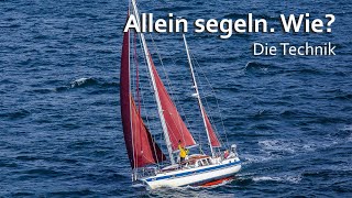 Allein segeln Wie Die Technik zum SoloSegeln über Ozeane [upl. by Cyrille123]