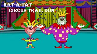 RatATat  quotCIRCUS TRAIL DONquot  Chotoonz Kids Cartoon Videos [upl. by Munniks]