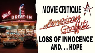 American Graffiti  Loss of Innocence and    Hope [upl. by Dubenko]