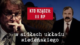 Kto rządził III RP W sidłach układu wiedeńskiego [upl. by Wisnicki]