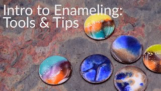 Intro to Enameling  Tools amp Tips Overview [upl. by Aibar]