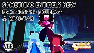 Steven Universe  Something Entirely New Remix feat Adriana Figueroa amp MikuTan [upl. by Filmer85]