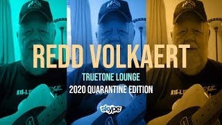 Redd Volkaert 2020 Quarantine Edition Truetone Lounge [upl. by Anauqahc]