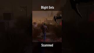 Blight Gets Scammed  Dead by Daylight deadbydaylight dbd shorts [upl. by Annette270]