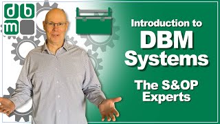 Introduction to DBM Systems  Sales and Operations Planning Experts [upl. by Yelroc]