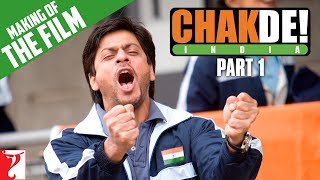 Making Of The Film  Part 1  Chak De India  Shah Rukh Khan  Shimit Amin [upl. by Wilkens]