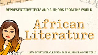 Representative Texts and Authors from the World  African Literature  21st Century Literature [upl. by Bibi656]