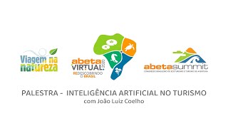 INTELIGÊNCIA ARTIFICIAL NO TURISMO  PALESTRA  ABETA SUMMIT 2020  VIRTUAL ABETA [upl. by Lusar847]