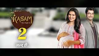 KASAM TERE PYAAR KI SEASON 2  FIRST EPISODE DATE CONFIRMED   EPISODE 1 DATE RELEASE OF KASAM 2 [upl. by Milstone183]