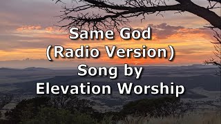 Same God Radio Version  Elevation Worship  Lyric Video [upl. by Gnap]