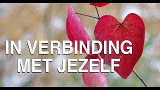 In verbinding met jezelf [upl. by Haidabez]