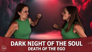 Dark Night of the Soul How to Handle Death of the Ego [upl. by Ashlee]