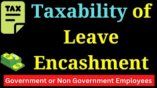 Leave Encashment is Taxable or Exempt II Section 1010AA ii II Leave Encashment II cavedtaya [upl. by Eelidnarb]