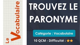 Trouvez le paronyme  Catégorie  Vocabulaire  10 QCM  Difficulté  ⭐⭐ [upl. by Babbette]