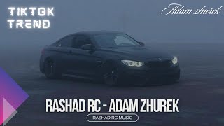 Rashad RC  ADAM ZHUREK Remix Qarmon Caucasus Style Tiktok Trend [upl. by Grekin]