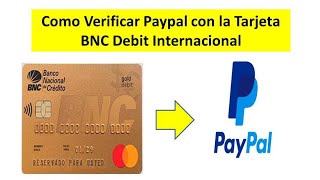 Cómo verificar Paypal con tu tarjeta BNC Debit Internacional [upl. by Eartnoed746]