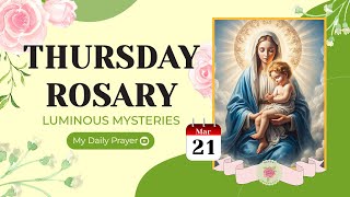 TODAY HOLY ROSARY LUMINOUS MYSTERIES ROSARY THURSDAY🌹MARCH 21 2024🌹PRAYER FOR FAITH IN THE LORD [upl. by Theodore822]