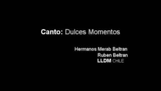 LLDM cantos Dulces momentos [upl. by Conner544]