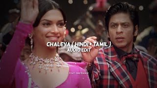 Chaleya  Hindi  Tamil  Audio edit [upl. by Korenblat390]