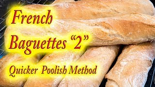 French Baguette quotThe quicker poolish methodquot [upl. by Eittam]