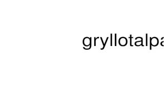 How to pronounce gryllotalpa [upl. by Slifka531]