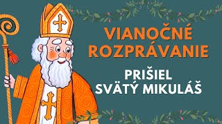 Prišiel svätý Mikuláš │ 🎄 Vianočné rozprávanie [upl. by Tice]