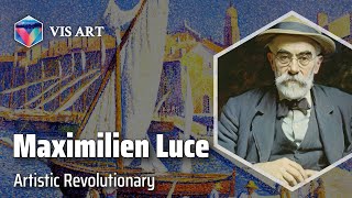 Maximilien Luce Master of NeoImpressionism｜Artist Biography [upl. by Robaina]