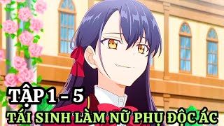 Xuyên Không Vào Game Làm Nữ Phụ Độc Ác Với Kỹ Năng Thượng Thừa  Tập 1  5  Tóm Tắt Anime [upl. by Anirtak]