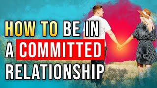 How to be in a committed relationship  Attachment Specialist Adam Lane Smith [upl. by Irak837]