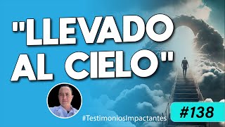 El Testimonio Más Detallado del Cielo ¡ASOMBROSO 🤯 Testimonio Impactante 138 [upl. by Hoisch634]