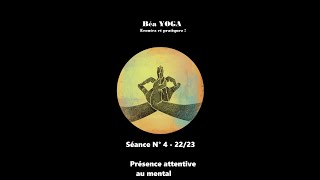 Séance 4 2223  Présence attentive au mental [upl. by Risan]