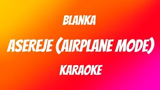 Blanka  Asereje Airplane Mode Karaoke [upl. by Buschi]