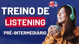 PRÁTICA DE INGLÊS PARA NÍVEL PRÉINTERMEDIÁRIO  TREINO DE LISTENING COM TRANSCRIÇÃO EM INGLÊS [upl. by Fia]