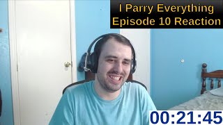 I Parry Everything Episode 10 Reaction [upl. by Darline]