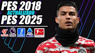 ¡PES 2018 ACTUALIZADO AL 20242025  ¡TODO ACTUALIZADO [upl. by Naitsirt]