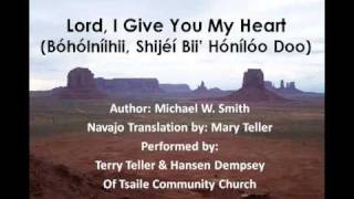 Lord I Give You My Heart Navajo Lyrics [upl. by Wheelwright494]