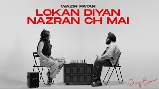 Lokan Diyan Nazran Ch Mai Audio Visual  Wazir Patar  Latest Punjabi Songs 2024  New Songs 2024 [upl. by Brina]